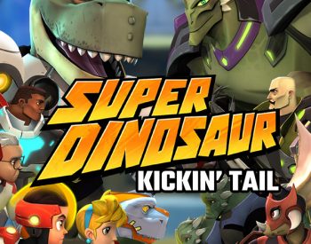 Super Dinosaur: Kickin' Tail