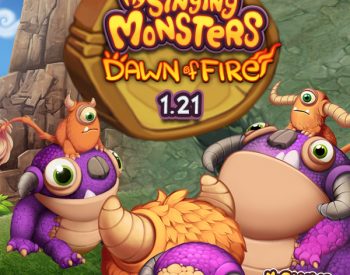My Singing Monsters: Dawn of Fire Update 1.21