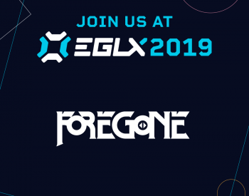 Join Foregone at EGLX 2019
